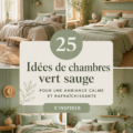 Chambre décorée en vert sauge pour une ambiance apaisante