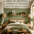 Chambre décorée dans des teintes vertes et marron, créant une ambiance sereine