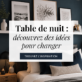 Table de nuit en bois dans une chambre cosy avec lampes et décorations
