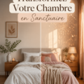 Chambre décorée dans des tons apaisants avec des textiles doux, créant un espace cosy